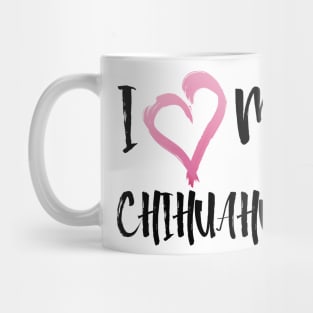 Copy of I Heart My Chihuahua! Especially for Chihuahua Dog Lovers! Mug